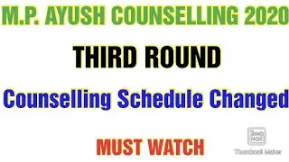 Mp ayush counselling 2020 /Third round / Counselling schedule changed / Must watch