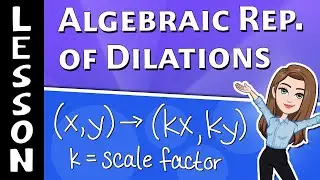 8th grade Math - Algebraic Representations of Dilations