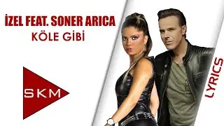 Köle Gibi-İzel feat Soner Arıca  (Official Lyrics Video)