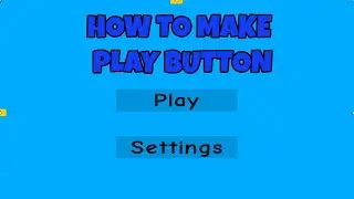 How to make a PLAY BUTTON in Roblox Studio 2021!