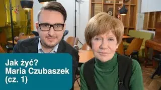 Maria Czubaszek w Jak żyć? - internetowy talk show, odc. #3 (cz.1) | JAK.TV