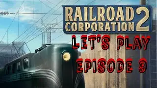 Railroad Corporation 2 - Let's Play - Eps 9 (Early Access - Series Finale)