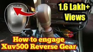 how to engage reverse gear in xuv500 || gear shifting in mahindra xuv500