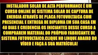 CURSO INSTALADOR SOLAR DE ALTA PERFORMANCE / SEM MENSALIDADE!