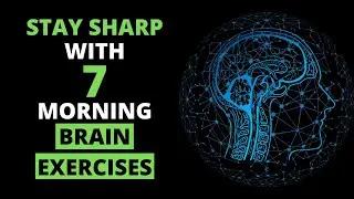 7 Effective Morning Brain Exercises To Keep Your Mind Sharp