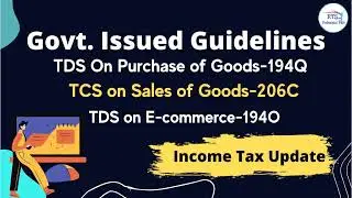 Guidance issued for tds on purchase of goods 194q , Tcs on sales 206c and Tds on e commerce 194o