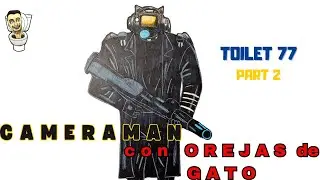 Como DIBUJAR al UPGRADED CAMERAMAN con Orejas de Gato del Toilet 77 Parte 2 Skibidi Toilet