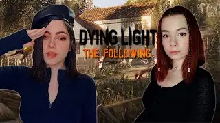 DYING LIGHT: THE FOLLOWING КООП С @Astarta Sky  ➤ Полное Прохождение Dying Light  ➤ СТРИМ