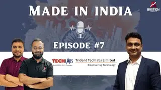 Trident Techlabs Ltd. | Made in India | Episode #7 | Ft Ameya Pimpalgaonkar