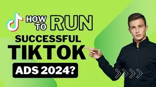How To Run Successful Tiktok Ads Campaign for 2024? (step-by-step). setup tutorial for beginners