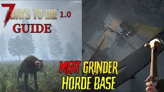 7 Days to Die - Meat Grinder Base - Guide - 1.0