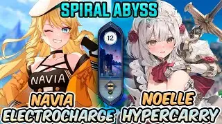 C6 NOELLE HYPERCARRY & C0 NAVIA ELECTRO CHARGE Genshin Impact Spiral Abyss 4.8 🔥