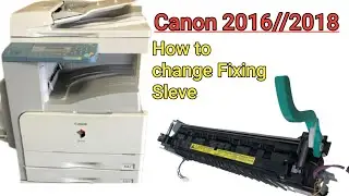 How to Change Fixing Unit Sleve in Canon IR 2016/2018