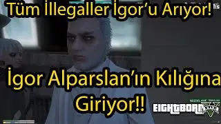 EightbornV Igor Disguises Himself as Alparslan!! - Illegals Are Looking for Igor!! - EightbornV A...