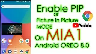 Enable PIP/Picture in Picture Mode on MIA1 (Android Oreo)