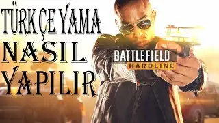 Battlefield Hardline TÜRKÇE YAMA NASIL YAPILIR