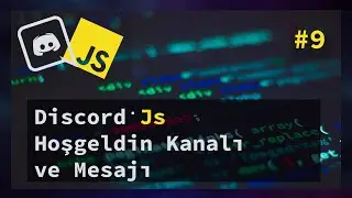 Discord Bot Hoşgeldin Kanalı ve Mesajı