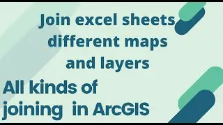 join excel sheet and layers in ArcGIS | everything about data joining in ArcGIS | merge maps