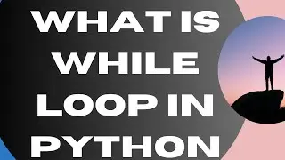 What is While Loop in Python || Repeat Code-15 || Python Tutorial for Beginners