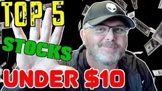 5 Best High Growth Stocks to Buy Now Under $10