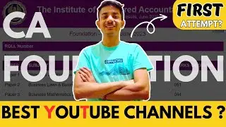 How I cleared CA FOUNDATION by SELF STUDY with these YouTube Channels | HONEST ADVICE - DEC '23