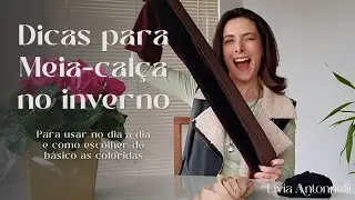 DICAS PARA USAR E ESCOLHER MEIA-CALÇA NO INVERNO