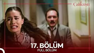Çalıkuşu 17. Bölüm