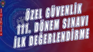 ÖZEL GÜVENLİK 111. DÖNEM SINAVI İLK DEĞERLENDİRME | #Özel #Güvenlik #Sınav #Soruları