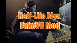 【Official Release】Half-Life: Alyx FakeVR Mod (Mouse & Keyboard) | Official Trailer