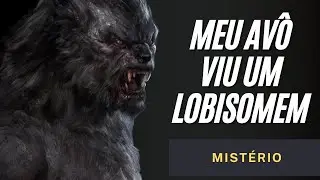 UMA HISTÓRIA DE LOBISOMEM CONTADA NA MINHA FAMÍLIA