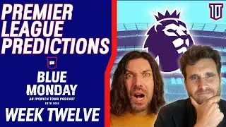 🔮 PREMIER LEAGUE PREDICTIONS WEEK 12 | Blue Monday Predictions Show  | #premierleague