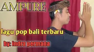 AMPURA (official music video) by Indra Permana