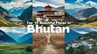 Bhutan: A Realm of Stunning Splendor. Discover the Top 10 Enchanting Destinations in Bhutan.