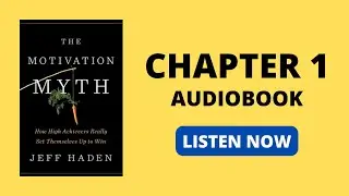 The Motivation Myth: How High Achievers Really Set Themselves Up to Win by Jeff Haden