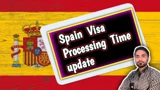 Spain Visa Processing Time update - Spain visa for pakistani - spain family reunion visa update