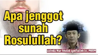 jenggot apakah sunah Rosulullah? ustadz Nur kholid syaifullah lc MHUM