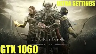GTX 1060 : ELDER SCROLLS ONLINE - ULTRA SETTINGS