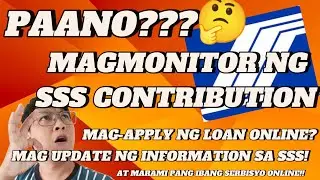 PAANO IMONITOR ANG ATING SSS CONTRIBUTION? PAANO MAG APPLY NG LOAN SA SSS ONLINE? #sss