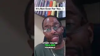 It's Not Over For You
