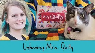 Unboxing My First Mrs. Quilty Box!