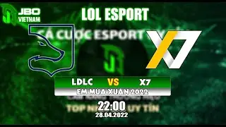 JBOVIETNAM - LOL - NHẬN ĐỊNH - LDLC vs X7