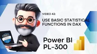 43. Crack the Power BI PL-300 Exam Preparation - Use basic statistical functions in DAX