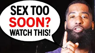 Did You Have Sex With Him TOO SOON?
