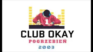 Party 1 Klub Okay Pogrzebień 2003-05-VanessaFM - DJ Truskawa,Gruca,Clavish,Drive,Direct,MaDDoG...