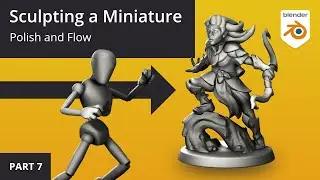 Sculpting a Wood Elf Ranger Miniature in Blender Part 7 - Polish and Flow