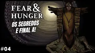 Fear & Hunger - Segredos das Profundezas! Como Conseguir o FINAL A! (Guia para Iniciantes)