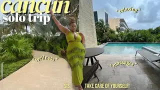 CANCUN VLOG: FIRST SOLO TRIP, MUCH NEEDED SELF CARE, STOLEN ITEMS?, ALL INCLUSIVE & MORE