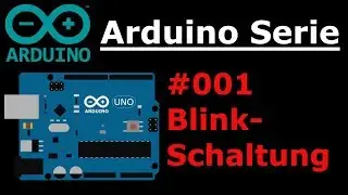 Arduino Serie - #001 Blink Schaltung 🔥