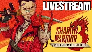 🔴Live - Shadow Warrior 3 - The Finale