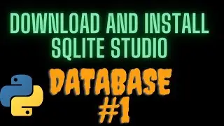 How To Download and Install Sqlite studio For Database Connection In Python #1